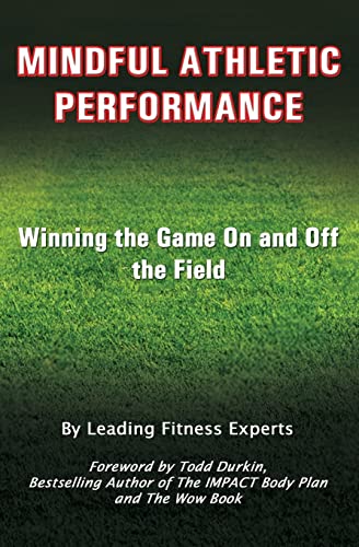 Beispielbild fr Mindful Athletic Performance: Winning the Game On and Off the Field zum Verkauf von SecondSale