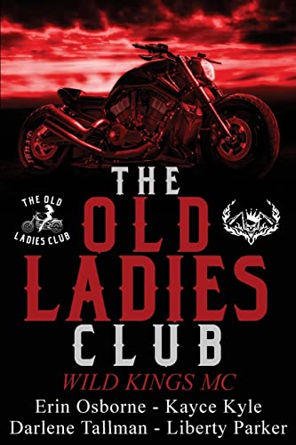 Beispielbild fr The Old Ladies Club Book 1: Wild Kings MC: Volume 1 zum Verkauf von Greener Books