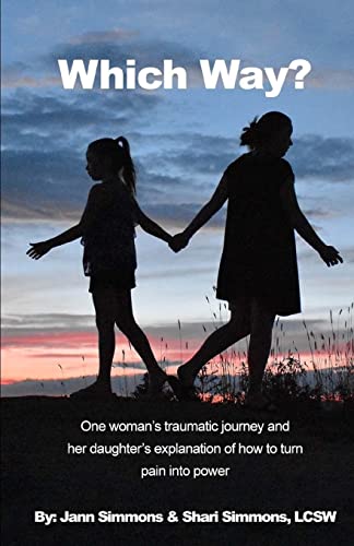Imagen de archivo de Which Way?: One woman's traumatic journey and her daughter's explanation of how to turn pain into power a la venta por Jenson Books Inc