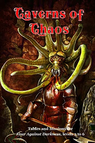 Imagen de archivo de Caverns of Chaos: Tables and missions for Four Against Darkness, levels 3 to 6 a la venta por Ergodebooks