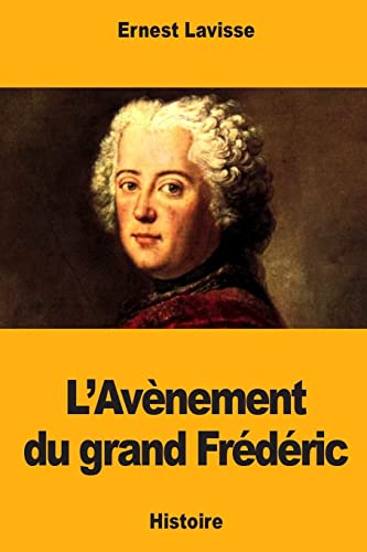 Stock image for L'Avnement du grand Frdric (French Edition) for sale by Lucky's Textbooks