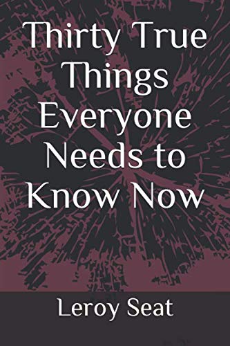 Imagen de archivo de Thirty True Things Everyone Needs to Know Now a la venta por ThriftBooks-Dallas