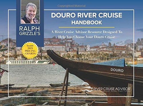 Stock image for Ralph Grizzle's Douro River Cruise Handbook: A River Cruise Advisor Resource Designed To Help You Choose Your Douro Cruise for sale by Revaluation Books