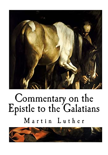 Beispielbild fr Commentary on the Epistle to the Galatians (Martin Luther) zum Verkauf von AwesomeBooks