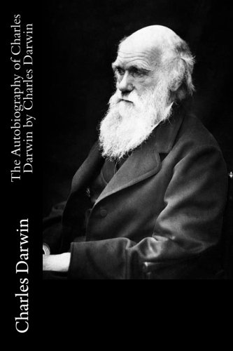 9781721016891: The Autobiography of Charles Darwin by Charles Darwin