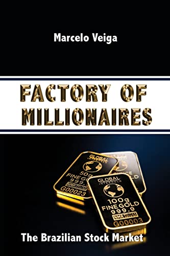 Stock image for Factory of Millionaires: The Brazilian Stock Market for sale by ALLBOOKS1