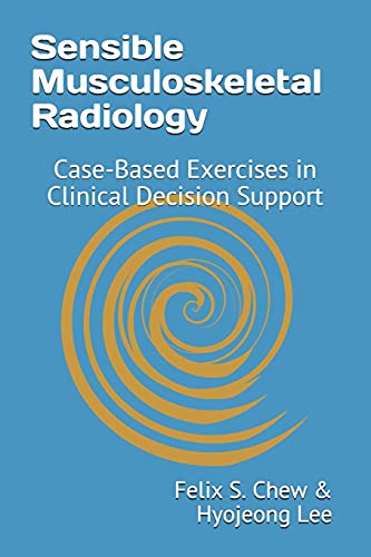 Beispielbild fr Sensible Musculoskeletal Radiology: Case-Based Exercises in Clinical Decision Support zum Verkauf von Lucky's Textbooks