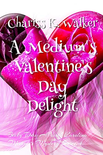 Stock image for A Medium's Valentine's Day Delight 4 Becky Tibbs A Medium's Mystery Series for sale by PBShop.store US