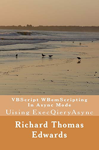 9781721077915: VBScript WBemScripting In Async Mode: Uising ExecQieryAsync