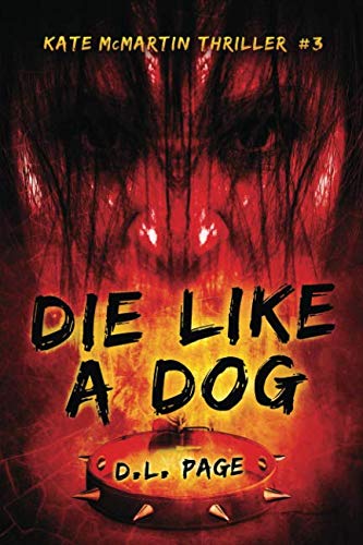 Imagen de archivo de Die Like a Dog: Volume 3 (The Kate McMartin Trilogy) a la venta por Revaluation Books