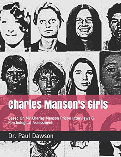 9781721140046: Charles Manson's Girls: Based On My Charles Manson Prison Interviews & Psychological Assessment