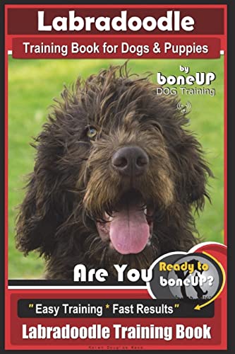 Beispielbild fr Labradoodle Training Book for Dogs and Puppies by Bone Up dog Training: Are You Ready to Bone Up? Easy Training * Fast Results Labradoodle Training zum Verkauf von AwesomeBooks