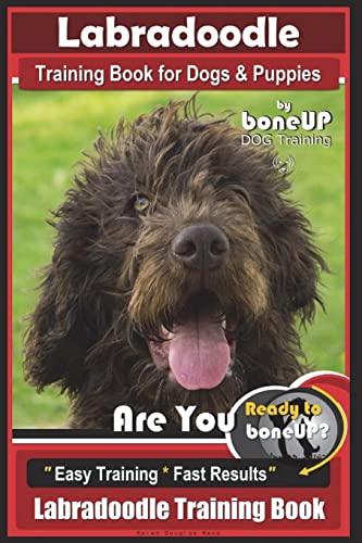 Imagen de archivo de Labradoodle Training Book for Dogs and Puppies by Bone Up dog Training: Are You Ready to Bone Up? Easy Training * Fast Results Labradoodle Training a la venta por AwesomeBooks