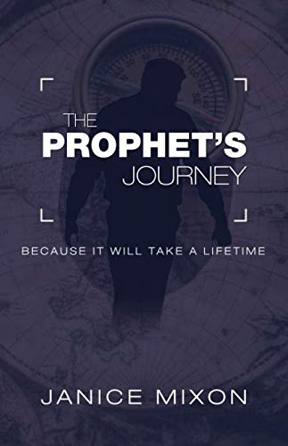 Stock image for The Prophet's Journey: Because It Will Take A Lifetime for sale by SecondSale