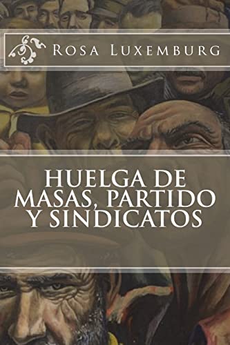Imagen de archivo de Huelga de masas, partido y sindicatos (Spanish Edition) a la venta por Lucky's Textbooks