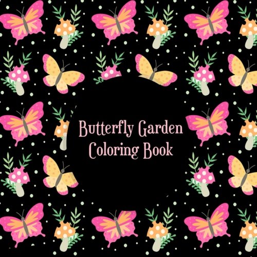 Stock image for Butterfly Garden Coloring Book: An Adult Coloring Book with Fun Butterfly Scenes and Relaxing Flower Designs (Butterfly Gifts for Relaxation) for sale by Revaluation Books