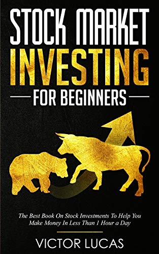 9781721200214: Stock Market Investing For Beginners: The Best Book on Stock Investments To Help You Make Money In Less Than 1 Hour a Day (Stock Trading)