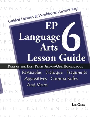 Stock image for EP Language Arts 6 Lesson Guide: Part of the Easy Peasy All-in-One Homeschool (Volume 6) for sale by SecondSale