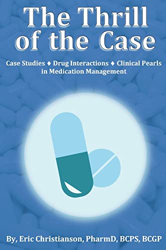 Beispielbild fr The Thrill of the Case: Case Studies, Drug Interactions, and Clinical Pearls in Medication Management zum Verkauf von A1AMedia