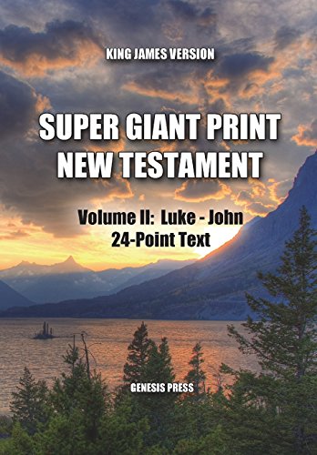Stock image for Super Giant Print New Testament, Volume II, Luke-John, 24-Point Text, KJV: One-Column Format (Super Giant Print Print New Testament) for sale by Omega