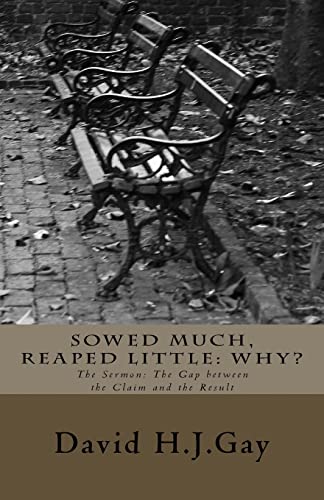 Beispielbild fr Sowed Much, Reaped Little: Why?: The Sermon: The Gap between the Claim and the Result zum Verkauf von WorldofBooks