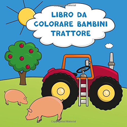 Libro da colorare bambini trattore (2 anni) - Libro Da Colorare