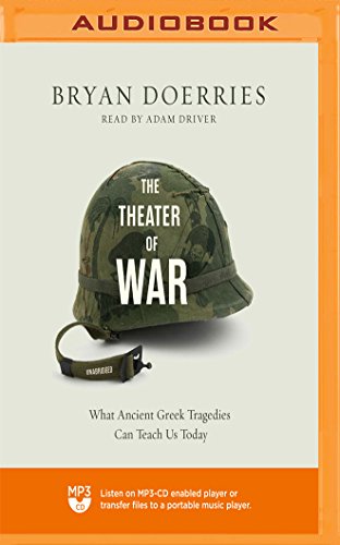 Imagen de archivo de The Theater of War: What Ancient Greek Tragedies Can Teach Us Today a la venta por Revaluation Books