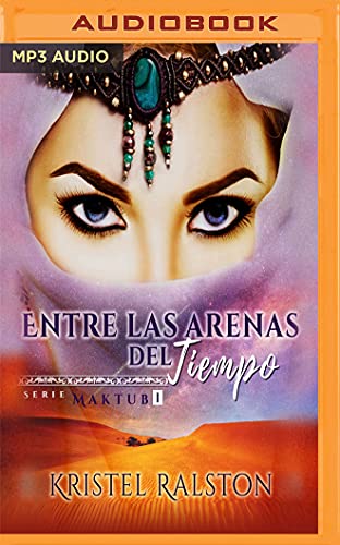 9781721333745: Entre las arenas del tiempo (Maktub, 1) (Spanish Edition)