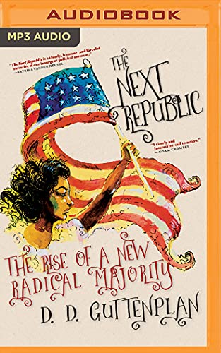 Beispielbild fr The Next Republic: The Rise of a New Radical Majority zum Verkauf von Buchpark