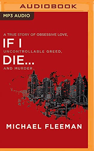 Imagen de archivo de If I Die.: A True Story of Obsessive Love, Uncontrollable Greed, and Murder a la venta por Buchpark