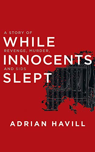 Imagen de archivo de While Innocents Slept: A Story of Revenge, Murder, and Sids a la venta por Revaluation Books