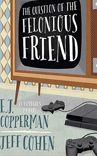 Beispielbild fr The Question of the Felonious Friend (Asperger`s Mysteries, Band 3) zum Verkauf von Buchpark