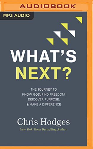 Beispielbild fr What's Next?: The Journey to Know God, Find Freedom, Discover Purpose, and Make a Difference zum Verkauf von Revaluation Books