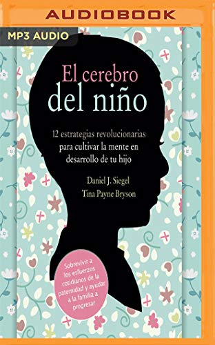 Stock image for El cerebro del nio: 12 Estrategias Revolucionarias Para Cultivar La Mente En Desarrollo De Tu Hijo for sale by Revaluation Books