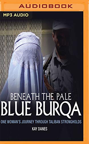 Stock image for Beneath the Pale Blue Burqua: One Woman's Journey Through Taliban Strongholds for sale by Buchpark