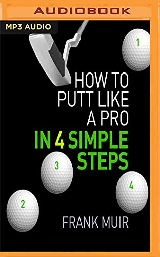 Beispielbild fr How to Putt Like a Pro in 4 Simple Steps zum Verkauf von Revaluation Books