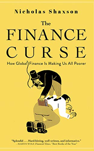 9781721358557: The Finance Curse: How Global Finance Is Making Us All Poorer