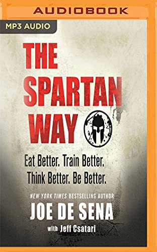 Imagen de archivo de The Spartan Way: Eat Better. Train Better. Live Better. Be Better. a la venta por Revaluation Books