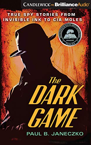 Beispielbild fr Dark Game: True Spy Stories from Invisible Ink to CIA Moles zum Verkauf von Buchpark