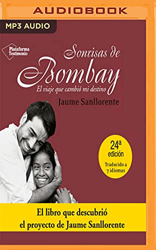 Beispielbild fr Sonrisas de Bombay/ Mumbai Smiles: El Viaje Que Cambi Mi Destino/ the Journey That Changed My Destiny zum Verkauf von Revaluation Books