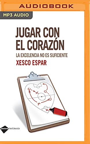 Stock image for Jugar Con El Corazn/ Play With The Heart: La Excelencia No Es Suficiente/ Excellence Is Not Enough for sale by Revaluation Books