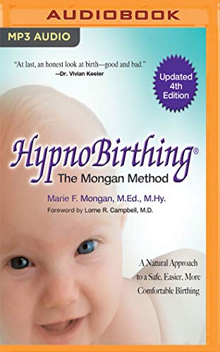 Beispielbild fr HypnoBirthing: The Mongan Method, 4th Edition zum Verkauf von Save With Sam