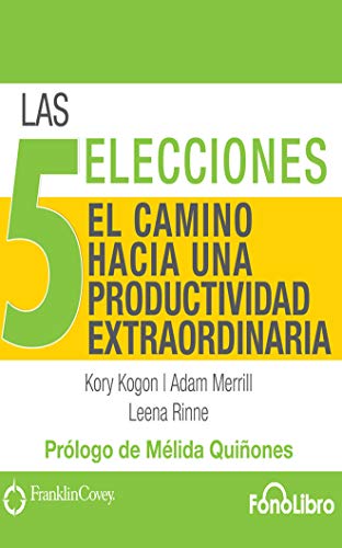Stock image for Las 5 Elecciones, El Camino Hacia Una Productividad Extraordinaria for sale by Buchpark
