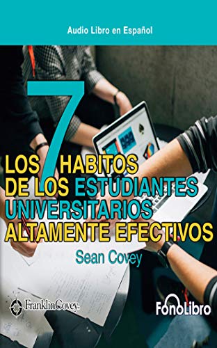 Beispielbild fr Los 7 Habitos de los Estudiantes Universitarios Altamente Efectivos/ The 7 Habits of Highly Effective University Students zum Verkauf von Revaluation Books