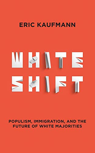Stock image for Whiteshift: Populism, Immigration, and the Future of White Majorities for sale by HPB-Diamond