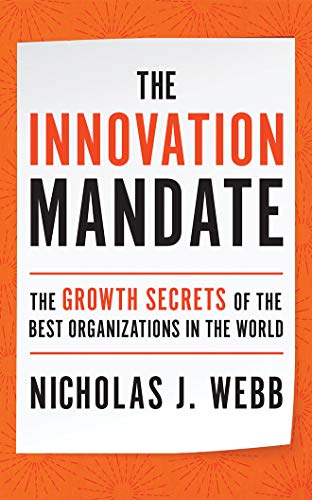 Stock image for The Innovation Mandate: The Growth Secrets of the Best Organizations in the World for sale by Bookmans
