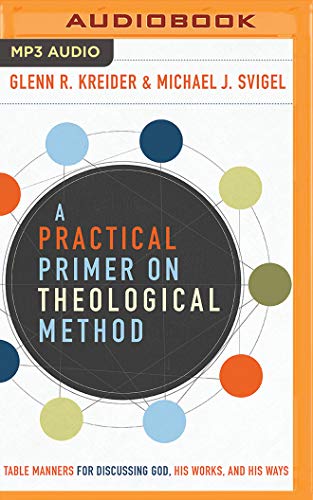 9781721385300: A Practical Primer on Theological Method: Table Manners for Discussing God, His Works, and His Ways