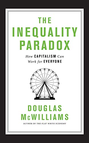 Imagen de archivo de The Inequality Paradox: How Capitalism Can Work for Everyone a la venta por HPB-Ruby