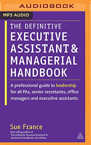 Stock image for The Definitive Executive Assistant and Managerial Handbook: A Professional Guide to Leadership for All Pas, Senior Secretaries, Office Managers and Executive Assistants for sale by Revaluation Books