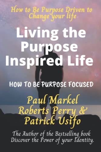 Stock image for Living the Purpose Inspired LIfe: How to use your personal identity to design your life (Living on Purpose) for sale by Revaluation Books